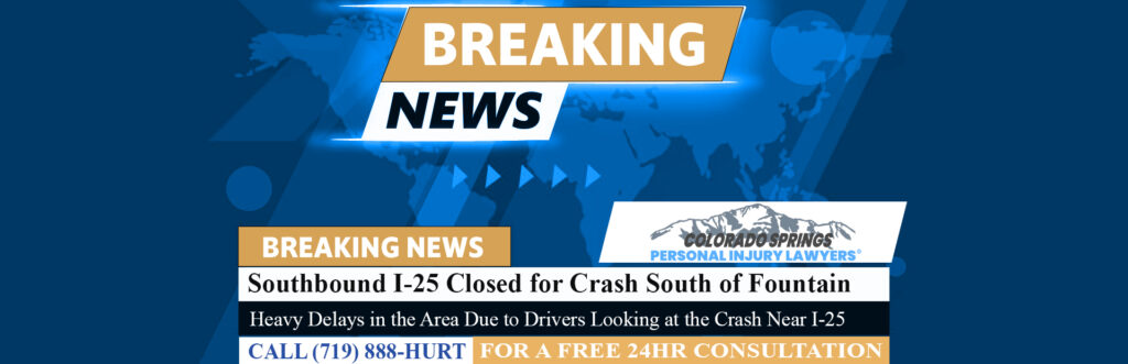 [06-23-26] Southbound I-25 Closed for Crash South of Fountain